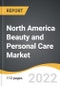 North America Beauty and Personal Care Market 2022-2028 - Product Image