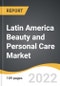 Latin America Beauty and Personal Care Market 2022-2028 - Product Image