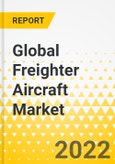 Global Freighter Aircraft Market - 2022-2041 - Market Dynamics, Competitive Landscape, Strategies & Plans for OEMs, Trends & Growth Opportunities, Market Outlook & Aircraft Deliveries Forecast through 2041- Product Image