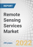 Remote Sensing Services Market by Application, Platform (Satellites, UAVs, Manned Aircraft, Ground), End Use, Resolution (Spatial, Spectral, Radiometric, Temporal), Type, Technology (Active, Passive) and Region - Global Forecast to 2027- Product Image