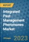 Integrated Pest Management Pheromones Market Outlook and Growth Forecast 2023-2030: Emerging Trends and Opportunities, Global Market Share Analysis, Industry Size, Segmentation, Post-Covid Insights, Driving Factors, Statistics, Companies, and Country Landscape - Product Image