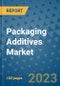 Packaging Additives Market Outlook and Growth Forecast 2023-2030: Emerging Trends and Opportunities, Global Market Share Analysis, Industry Size, Segmentation, Post-Covid Insights, Driving Factors, Statistics, Companies, and Country Landscape - Product Image