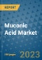 Muconic Acid Market Outlook and Growth Forecast 2023-2030: Emerging Trends and Opportunities, Global Market Share Analysis, Industry Size, Segmentation, Post-Covid Insights, Driving Factors, Statistics, Companies, and Country Landscape - Product Image