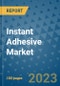 Instant Adhesive Market Outlook and Growth Forecast 2023-2030: Emerging Trends and Opportunities, Global Market Share Analysis, Industry Size, Segmentation, Post-Covid Insights, Driving Factors, Statistics, Companies, and Country Landscape - Product Thumbnail Image