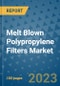 Melt Blown Polypropylene Filters Market Outlook and Growth Forecast 2023-2030: Emerging Trends and Opportunities, Global Market Share Analysis, Industry Size, Segmentation, Post-Covid Insights, Driving Factors, Statistics, Companies, and Country Landscape - Product Image