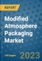 Modified Atmosphere Packaging Market Outlook and Growth Forecast 2023-2030: Emerging Trends and Opportunities, Global Market Share Analysis, Industry Size, Segmentation, Post-Covid Insights, Driving Factors, Statistics, Companies, and Country Landscape - Product Image