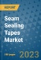 Seam Sealing Tapes Market Outlook and Growth Forecast 2023-2030: Emerging Trends and Opportunities, Global Market Share Analysis, Industry Size, Segmentation, Post-Covid Insights, Driving Factors, Statistics, Companies, and Country Landscape - Product Image