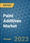 Paint Additives Market Outlook and Growth Forecast 2023-2030: Emerging Trends and Opportunities, Global Market Share Analysis, Industry Size, Segmentation, Post-Covid Insights, Driving Factors, Statistics, Companies, and Country Landscape - Product Image