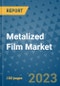 Metalized Film Market Outlook and Growth Forecast 2023-2030: Emerging Trends and Opportunities, Global Market Share Analysis, Industry Size, Segmentation, Post-Covid Insights, Driving Factors, Statistics, Companies, and Country Landscape - Product Image
