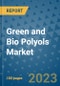 Green and Bio Polyols Market Outlook and Growth Forecast 2023-2030: Emerging Trends and Opportunities, Global Market Share Analysis, Industry Size, Segmentation, Post-Covid Insights, Driving Factors, Statistics, Companies, and Country Landscape - Product Image