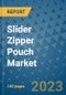 Slider Zipper Pouch Market Outlook and Growth Forecast 2023-2030: Emerging Trends and Opportunities, Global Market Share Analysis, Industry Size, Segmentation, Post-Covid Insights, Driving Factors, Statistics, Companies, and Country Landscape - Product Image