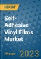 Self-Adhesive Vinyl Films Market Outlook and Growth Forecast 2023-2030: Emerging Trends and Opportunities, Global Market Share Analysis, Industry Size, Segmentation, Post-Covid Insights, Driving Factors, Statistics, Companies, and Country Landscape - Product Image