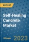 Self-Healing Concrete Market Outlook and Growth Forecast 2023-2030: Emerging Trends and Opportunities, Global Market Share Analysis, Industry Size, Segmentation, Post-Covid Insights, Driving Factors, Statistics, Companies, and Country Landscape - Product Image