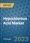 Hypochlorous Acid Market Outlook and Growth Forecast 2023-2030: Emerging Trends and Opportunities, Global Market Share Analysis, Industry Size, Segmentation, Post-Covid Insights, Driving Factors, Statistics, Companies, and Country Landscape - Product Image
