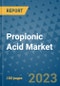 Propionic Acid Market Outlook and Growth Forecast 2023-2030: Emerging Trends and Opportunities, Global Market Share Analysis, Industry Size, Segmentation, Post-Covid Insights, Driving Factors, Statistics, Companies, and Country Landscape - Product Image