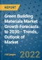 Green Building Materials Market Growth Forecasts to 2030 - Trends, Outlook of Market Size by Type, Application, End Use, Companies - Product Image