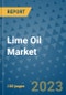 Lime Oil Market Outlook and Growth Forecast 2023-2030: Emerging Trends and Opportunities, Global Market Share Analysis, Industry Size, Segmentation, Post-Covid Insights, Driving Factors, Statistics, Companies, and Country Landscape - Product Image