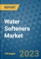 Water Softeners Market Outlook and Growth Forecast 2023-2030: Emerging Trends and Opportunities, Global Market Share Analysis, Industry Size, Segmentation, Post-Covid Insights, Driving Factors, Statistics, Companies, and Country Landscape - Product Image