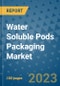 Water Soluble Pods Packaging Market Outlook and Growth Forecast 2023-2030: Emerging Trends and Opportunities, Global Market Share Analysis, Industry Size, Segmentation, Post-Covid Insights, Driving Factors, Statistics, Companies, and Country Landscape - Product Image