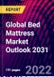 Global Bed Mattress Market Outlook 2031 - Product Image