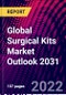 Global Surgical Kits Market Outlook 2031 - Product Thumbnail Image