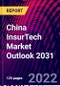 China InsurTech Market Outlook 2031 - Product Image