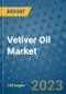 Vetiver Oil Market Outlook and Growth Forecast 2023-2030: Emerging Trends and Opportunities, Global Market Share Analysis, Industry Size, Segmentation, Post-Covid Insights, Driving Factors, Statistics, Companies, and Country Landscape - Product Image