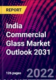 India Commercial Glass Market Outlook 2031- Product Image