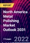 North America Metal Polishing Market Outlook 2031 - Product Thumbnail Image