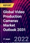 Global Video Production Cameras Market Outlook 2031 - Product Thumbnail Image