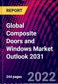 Global Composite Doors and Windows Market Outlook 2031- Product Image