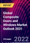 Global Composite Doors and Windows Market Outlook 2031 - Product Thumbnail Image