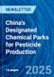 China's Designated Chemical Parks for Pesticide Production - Product Image