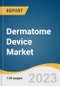 Dermatome Device Market Size, Share & Trends Analysis Report by Product (Powered, Knife Dermatome Devices), by Application (General, Plastic Surgeries), by End-use (ASC, Hospitals), and Segment Forecasts, 2022-2030 - Product Image