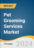 Pet Grooming Services Market Size, Share & Trends Analysis Report by Pet Type (Dogs, Cats), by Service Type (Massage/Spa & Others, Shear & Trimming), by Delivery Channel, by Region, and Segment Forecasts, 2022-2030- Product Image