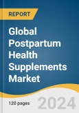 Global Postpartum Health Supplements Market Size, Share & Trends Analysis Report by Product Type (Single Nutritional Supplements, Combined Nutritional Supplements), Formulation, Sales Channel, Region, and Segment Forecasts, 2024-2030- Product Image