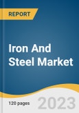 Iron And Steel Market Size, Share & Trends Analysis Report By Product (Iron Ore, Steel), By Region (NA, Europe, APAC, CSA, MEA), And Segment Forecasts, 2023 - 2030- Product Image