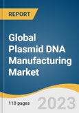 Global Plasmid DNA Manufacturing Market Size, Share & Trends Analysis Report by Disease (Cancer, Infectious Diseases), Grade (R&D Grade, GMP Grade), Application, Development Phase, Region, and Segment Forecasts, 2024-2030- Product Image