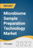 Microbiome Sample Preparation Technology Market Size, Share & Trends Analysis Report by Product (Instruments, Consumables), by Workflow, by Application, by Disease Type, by End-use, by Region, and Segment Forecasts, 2022-2030- Product Image