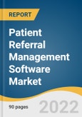Patient Referral Management Software Market Size, Share & Trends Analysis Report by Type (Inbound, Outbound), by Deployment Mode (Cloud & Web-based, On-premise), by End-use, by Region, and Segment Forecasts, 2022-2030- Product Image