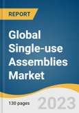 Global Single-use Assemblies Market Size, Share & Trends Analysis Report by Product (Bag Assemblies, Filtration Assemblies), Application (Filtration, Storage), Solution (Customized Solution, Standard Solution), End-use, Region, and Segment Forecasts, 2024-2030- Product Image