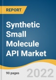 Synthetic Small Molecule API Market Size, Share & Trends Analysis Report by Manufacturer (In-house, Outsourced), by Application (Cardiology, Oncology), by Region, and Segment Forecasts, 2022-2030- Product Image