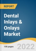 Dental Inlays & Onlays Market Size, Share & Trends Analysis Report by Material (Porcelain, Zirconia, Gold, Composite), by Type (Direct, Indirect), by Region, and Segment Forecasts, 2022-2030- Product Image