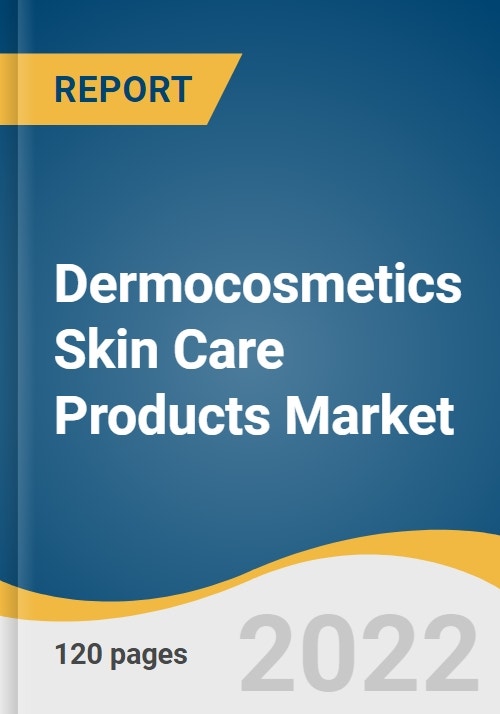 Dermocosmetics Skin Care Products Market Size, Share & Trends Analysis