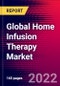 Global Home Infusion Therapy Market (By Product, Application, Region), Impact of COVID-19, Key Company Profiles, Trends and Recent Developments - Forecast to 2028 - Product Image