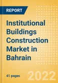 Institutional Buildings Construction Market in Bahrain - Market Size and Forecasts to 2026 (including New Construction, Repair and Maintenance, Refurbishment and Demolition and Materials, Equipment and Services costs)- Product Image