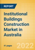 Institutional Buildings Construction Market in Australia - Market Size and Forecasts to 2026 (including New Construction, Repair and Maintenance, Refurbishment and Demolition and Materials, Equipment and Services costs)- Product Image