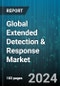 Global Extended Detection & Response Market by Component (Services, Solutions), Deployment (Cloud, On-Premise), Industry - Forecast 2024-2030 - Product Thumbnail Image