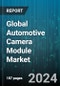 Global Automotive Camera Module Market by Type (Multi-View Camera, Single-View Camera), Technology (Digital, Infrared, Thermal), Distribution Channel, Mounting Location, Application - Forecast 2024-2030 - Product Image