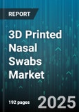 3D Printed Nasal Swabs Market by End User, Distribution Channel, Material, Technology, Application - Global Forecast to 2030- Product Image